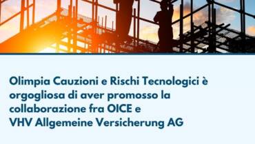 L’OICE sigla un accordo di partnership tecnica, per il ramo cauzioni, con VHV Allgemeine Versicherung AG,  tramite Olimpia Cauzioni e Rischi tecnologici